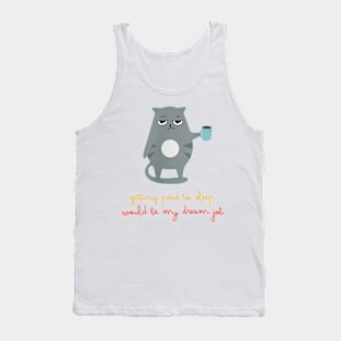 Getting Paid To Sleep Would Be My Dream Job Tank Top